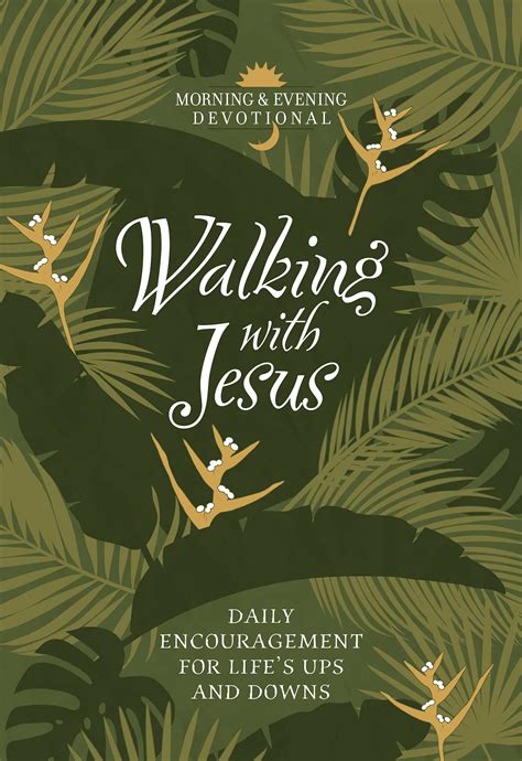 Walking with Jesus: Daily Encouragement for Life’s Ups and Downs by ...