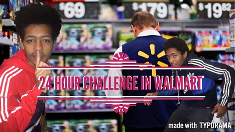 24 Hour Challengeescape From Walmart Youtube