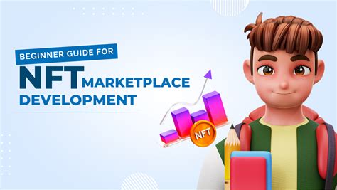 Nft Marketplace Development A Guide For Beginners