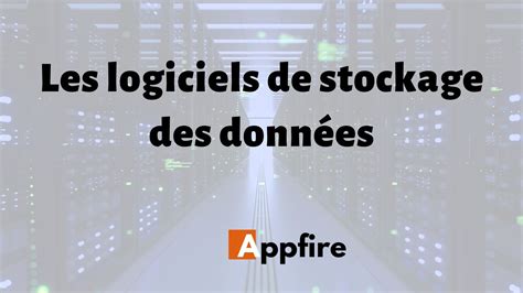 Top 5 des Logiciels de stockage des données Appfire