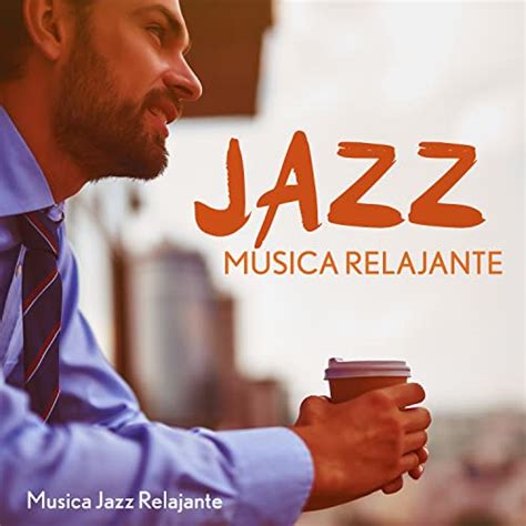 Amazon Music Musica Jazz RelajanteのJazz Musica Relajante Amazon co jp