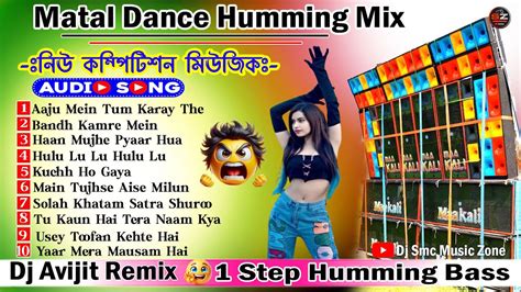 hindi matal dance humming mix dj avijit remix hindi song humming bass