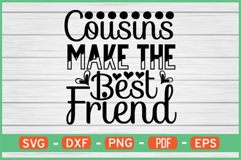 Cousins Make The Best Friend T Shirt Svg Graphic By Ijdesignerbd777