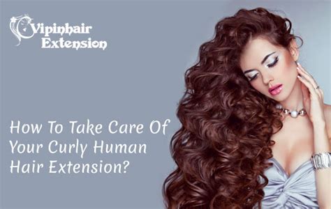 How To Take Care Of Your Curly Human Hair Extension