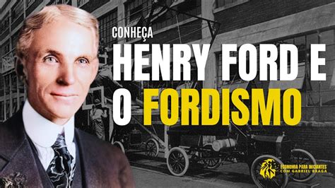 O que é FORDISMO Características Resumo Henry Ford YouTube