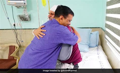 Arvind Kejriwal Meets Aap S Satyendar Jain Out Of Jail After A Year