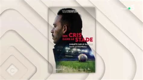 Replay C à vous du 11 06 2024 Racisme dans le foot le documentaire