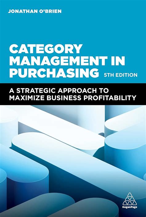 Category Management In Purchasing A Strategic Approach To Maximize