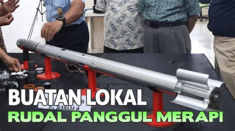 Mantap Progres Rudal Panggul Merapi Buatan Lokal Youtube