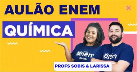 Aulão Enem De Química Veja As Dicas Do Que Mais Cai Na Prova