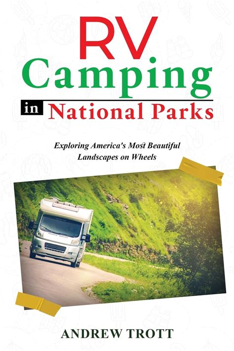 Rv Camping In National Parks Exploring Americas Most Beautiful