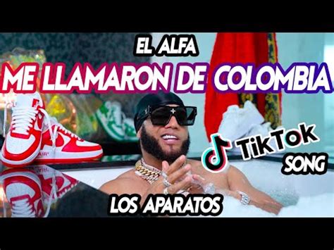 Me Llamaron De Colombia TIK TOK SONG LOS APARATOS El Alfa REMIX