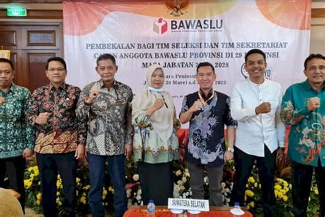 Timsel Buka Pendaftaran Calon Anggota Bawaslu Sumsel Periode 2023 2028