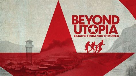 Beyond Utopia Escape From North Korea Storyville Apple TV UK