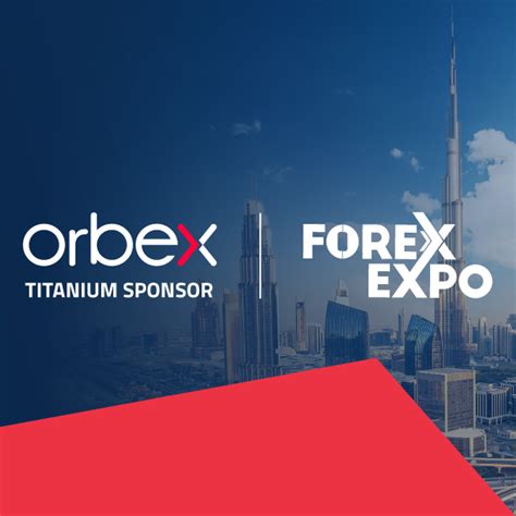 Orbex To Exhibit As Titanium Sponsor At The Forex Expo Dubai Orbex