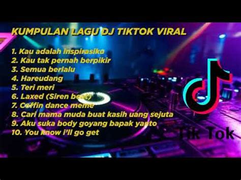 Kumpulan Lagu Terbaru Dj Tik Tok Viral Full Youtube