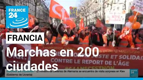 Marchas En Al Menos 200 Ciudades En Francia Contra La Reforma Pensional