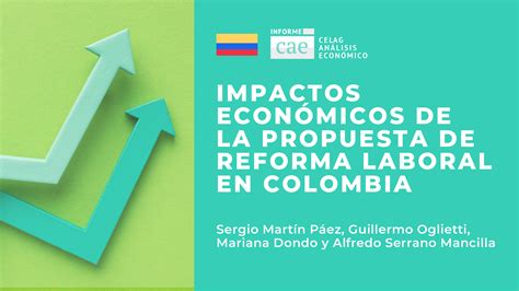 Impactos Econ Micos De La Propuesta De Reforma Laboral En Colombia Celag