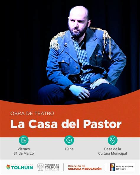 Obra Teatral La Casa Del Pastor Llega A Ushuaia En El Marco Del Ciclo