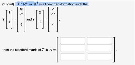 Solved 1 Point If T R2 → R3 Is A Linear Transformation