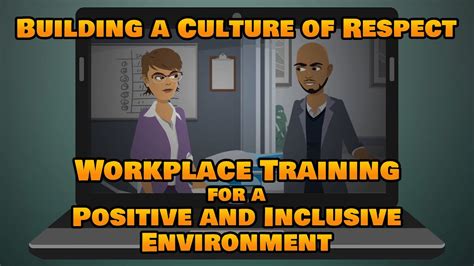 Building A Culture Of Respect At Work Respectful Workplace Training