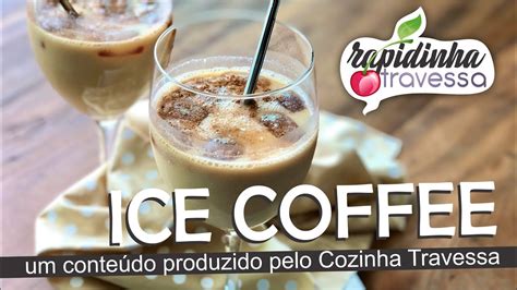 Receita De Ice Coffee Caf Gelado Youtube