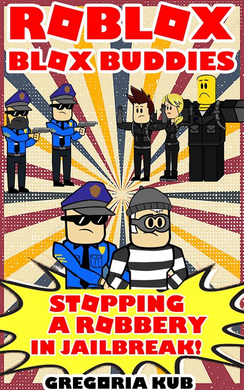 The Blox Buddies Funny Roblox Comic Stopping A Robbery In Jailbreak