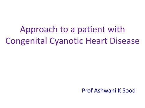 Approach To Congenital Cyanotic Heart Diseases Pptx