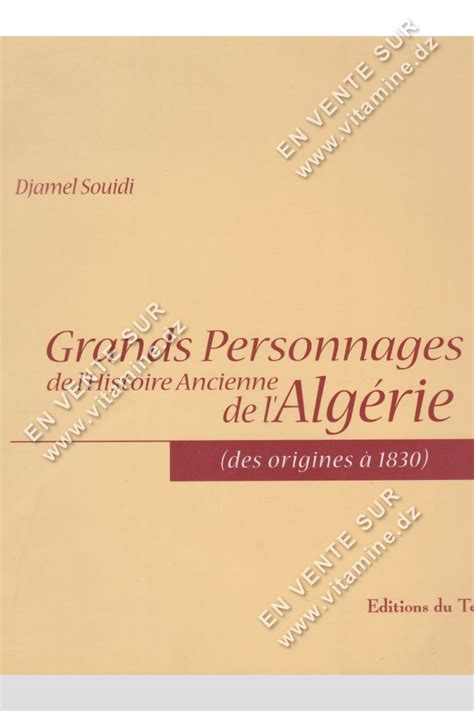 Djamel Souidi Grands Personnages De Lhistoire Ancienne De Lalg Rie