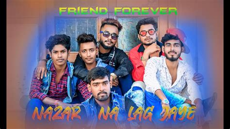 Nazar Na Lag Jaye Ramji Gulati Friends Forever YouTube