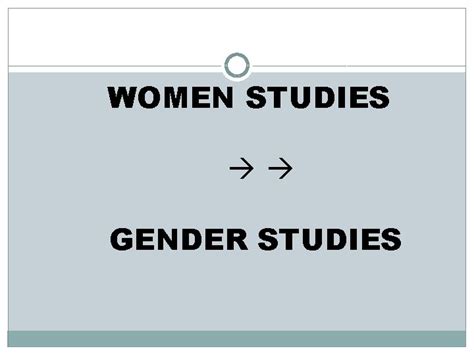 Paradigm Shift From Women Studies To Gender Studies