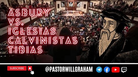 Avivamiento En Asbury Vs Iglesias Calvinistas Tibias YouTube