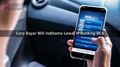 10 Cara Bayar Wifi Indihome Lewat M Banking BCA 2023