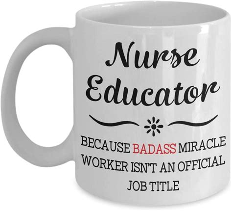 Nurse Educator Because Badass Miracle Worker Isn T An Official Coffee