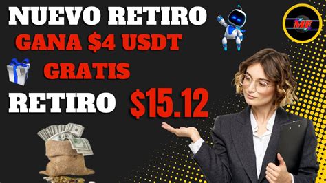 RETIRO 15 12 USD GANA 4 USDT GRATIS COMO GANAR USDT CON O SIN