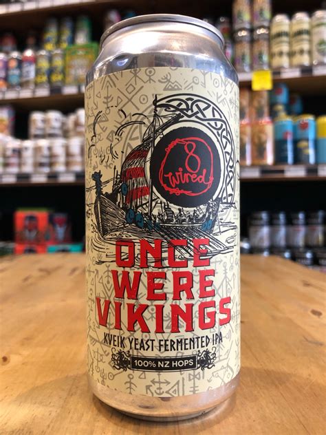 8 Wired Once Were Vikings Kveik Ipa 440ml Can Purvis Beer