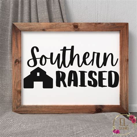 Southern Raised Svg Barn Svg Southern Sign Southern Pride Svg From The