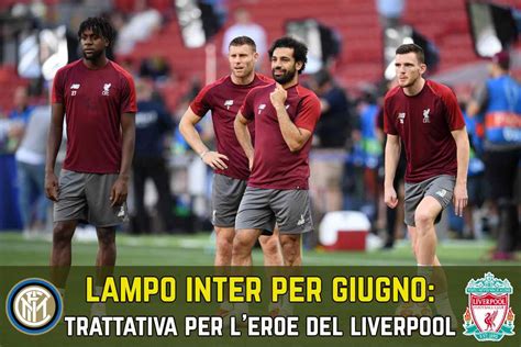 Calciomercato Inter L Eroe Del Liverpool Nel Mirino Nerazzurro