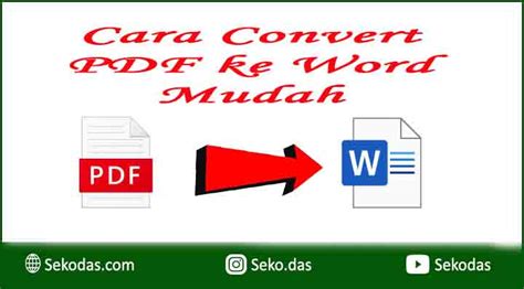 Cara Mudah Convert File Pdf Ke Word Hasil Rapi Tidak Berantakan