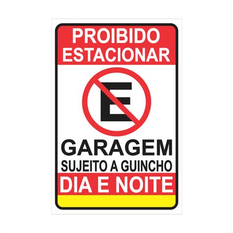 Placa Proibido Estacionar Garagem Sujeito A Guincho Dia E Noite Placa