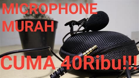 Review Microphone Murah Cuma Ribu Untuk Youtuber Pemula Youtube