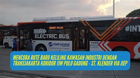 Rute Baru Melintasi Kawasan Industri TransJakarta Koridor 11W Pulo