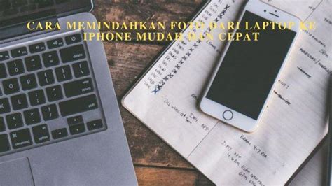 Cara Memindahkan Foto Dari Laptop Ke IPhone Mudah Dan Cepat