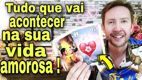 Tudo Que Vai Acontecer Na Sua Vida Amorosa Novidades Como Minha Vida