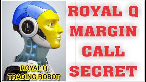 Royal Q Margin Call Setting Secret You Need To Know Youtube