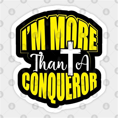 I'm More Than A Conqueror - Christian - Sticker | TeePublic