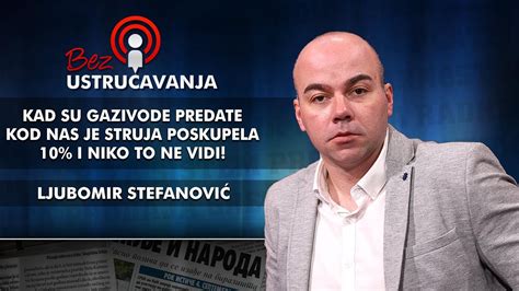 Ljubomir Stefanovi Kad Su Gazivode Predate Kod Nas Je Struja