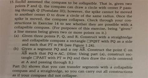 Get Answer Euclid Assumed The Compass To Be Collapsible That Is Given Two Transtutors