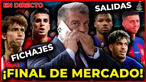 FINAL MERCADO FICHAJES CANCELO y JOAO FÉLIX LENGLET ANSU FATI