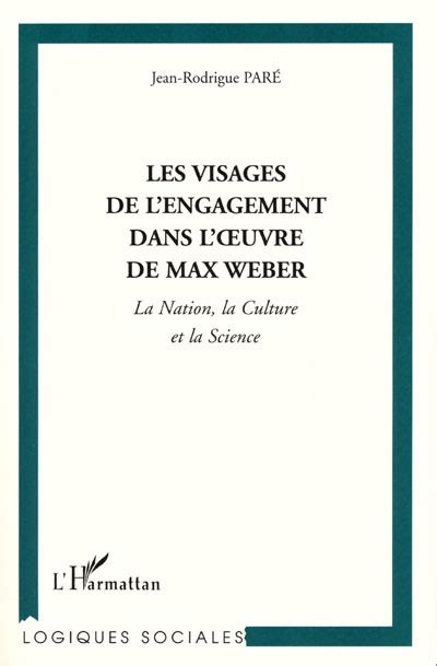 Les Visages De L Engagement Dans L Oeuvre De Max Weber De Jean Rodrigue